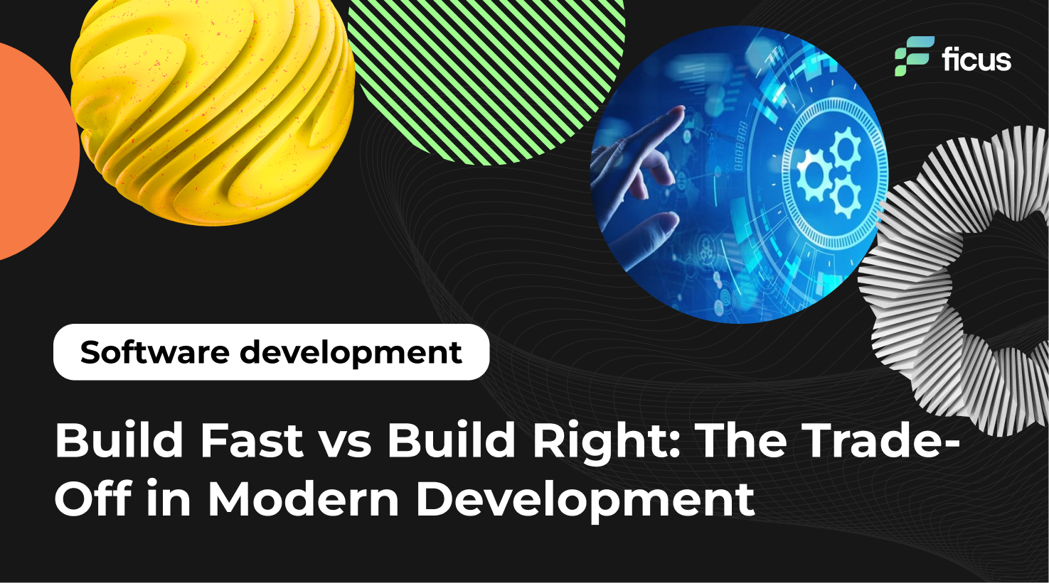 Build Fast vs Build Right: The Trade-Off in Modern Development