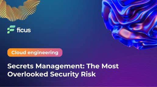 Secrets Management: The Most Overlooked Security Risk
