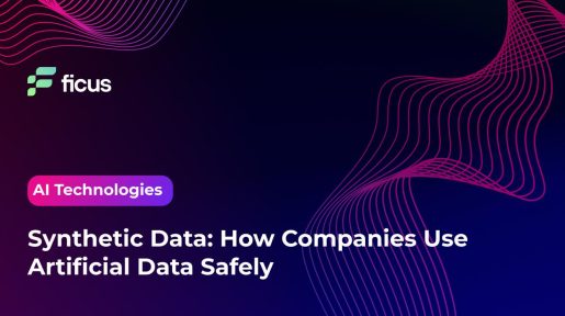 Synthetic Data: How Companies Use Artificial Data Safely