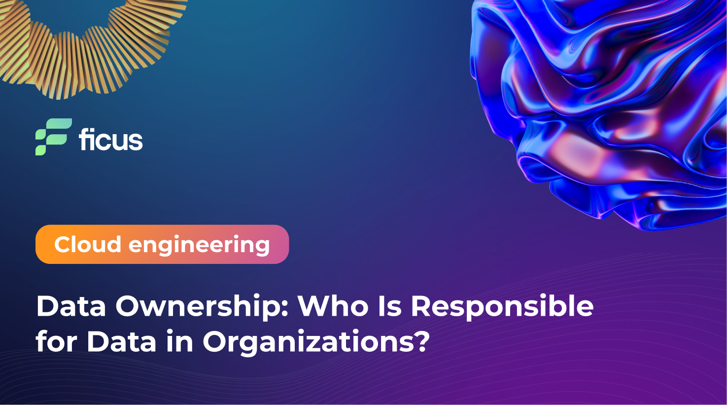 Data Ownership: Who Is Responsible for Data in Organizations?