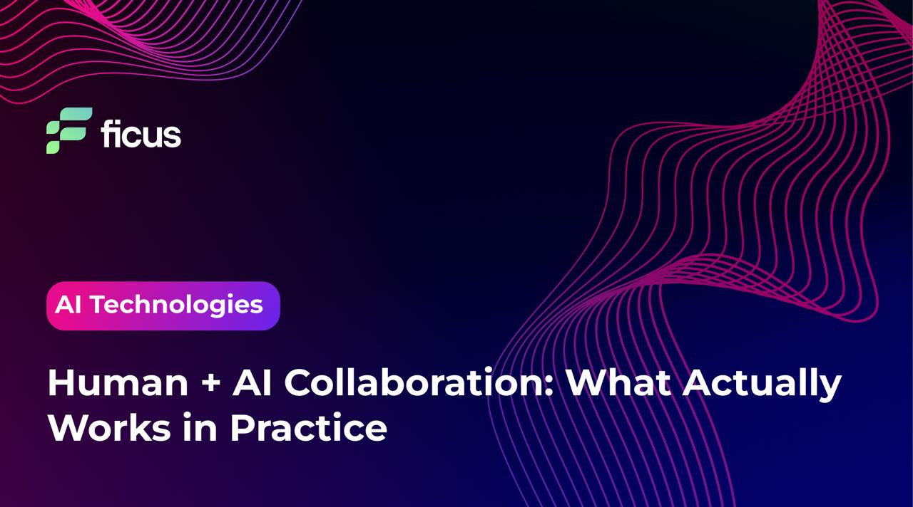 Human + AI Collaboration: What Actually Works in Practice