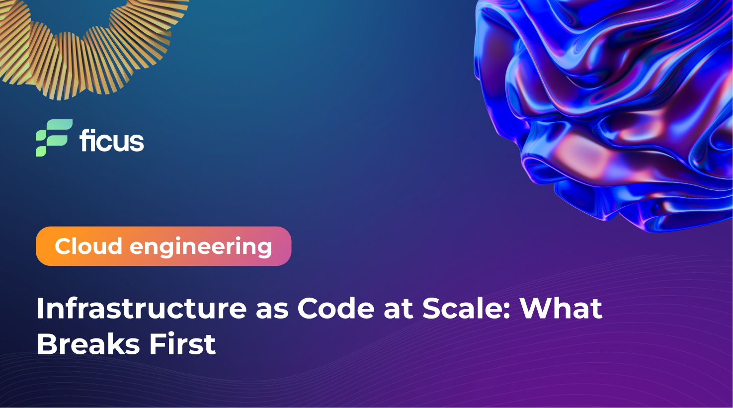 Infrastructure as Code at Scale: What Breaks First
