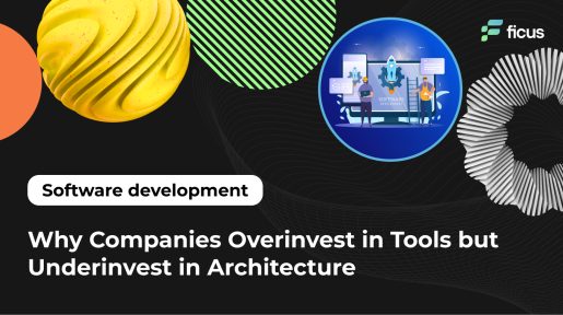 Why Companies Overinvest in Tools but Underinvest in Architecture